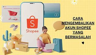 Cara Mencari Akun Shopee Yang Lama